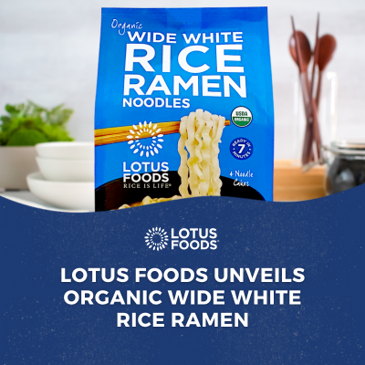 Lotus Foods Unveils Organic Wide White Rice Ramen – Extra-Wide, Never-Fried, and Naturally Gluten-Free